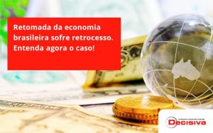 Retomada Da Economia Decisiva - Contabilidade em São Paulo | Decisiva Assessoria e Consultória Contábil